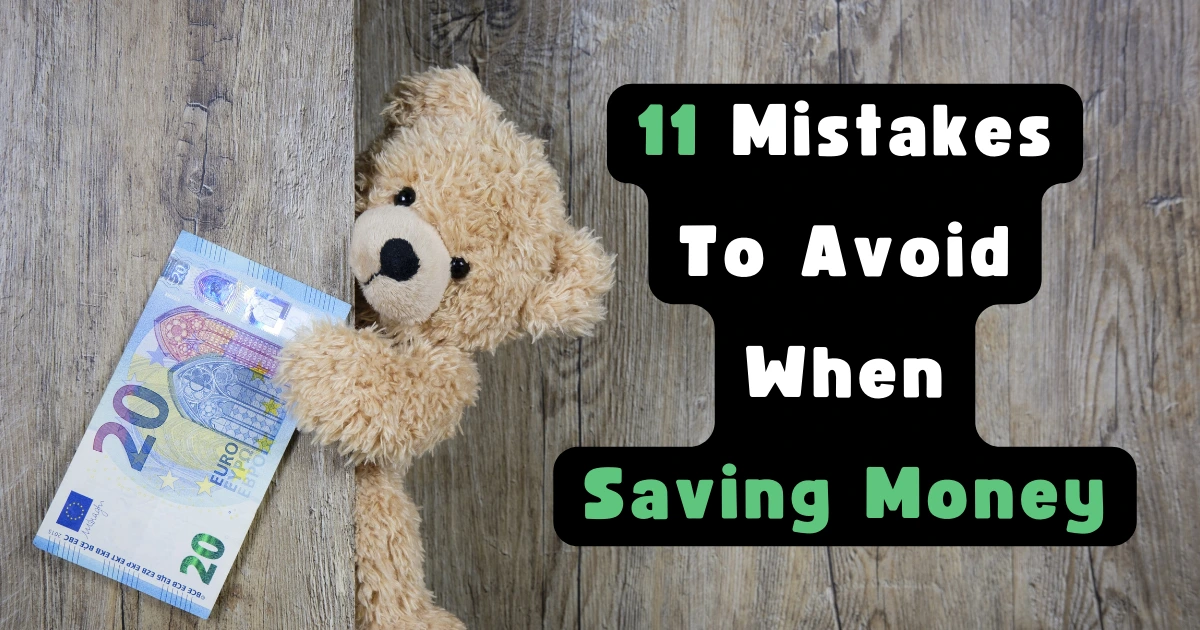 Avoid These 11 Mistakes When Saving Money For Better Results
